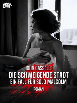 cover image of DIE SCHWEIGENDE STADT--EIN FALL FÜR SOLO MALCOLM